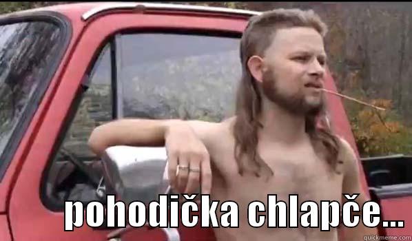            POHODIČKA CHLAPČE... Almost Politically Correct Redneck