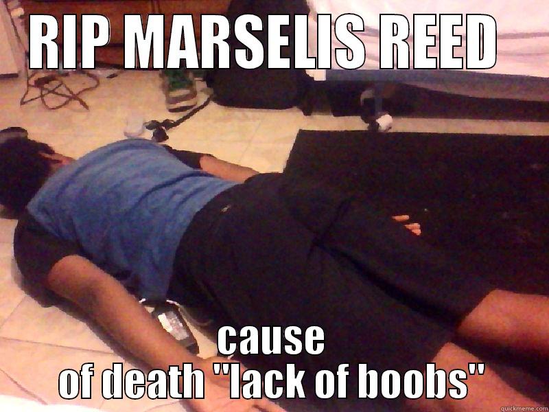 RIP MARSELIS REED  CAUSE OF DEATH 