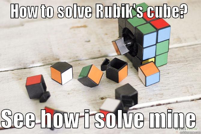 Rubik's cube solving  - HOW TO SOLVE RUBIK'S CUBE?  SEE HOW I SOLVE MINE Misc