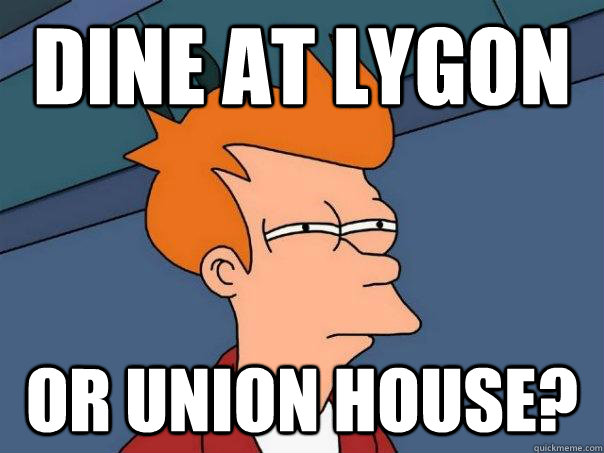 DINE AT LYGON or union house?  Futurama Fry