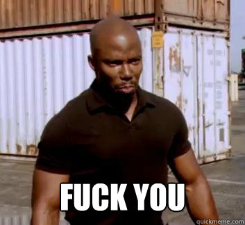  FUCK YOU  Surprise Doakes