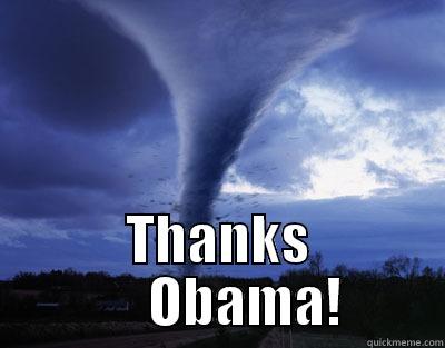  THANKS      OBAMA! Misc