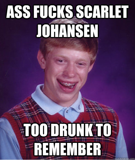 ASS FUCKS SCARLET JOHANSEN TOO DRUNK TO REMEMBER  Bad Luck Brian