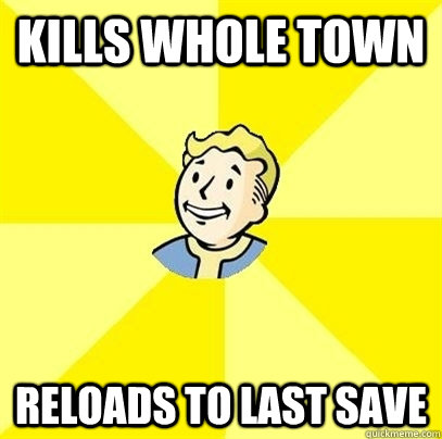 kills whole town reloads to last save - kills whole town reloads to last save  Fallout 3