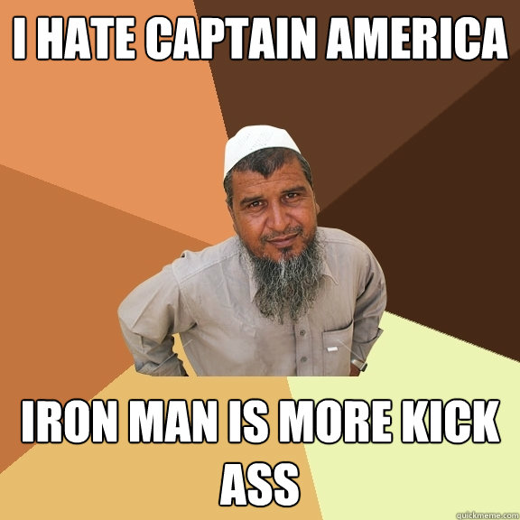 I hate Captain america iron man is more kick ass  Ordinary Muslim Man