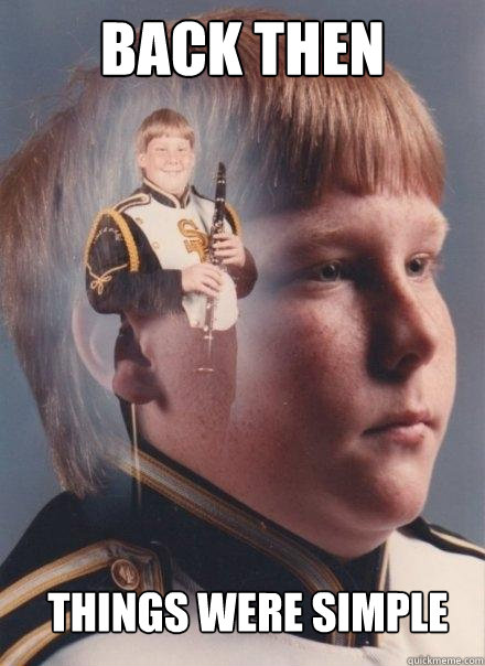 Back then Things were simple  PTSD Clarinet Boy