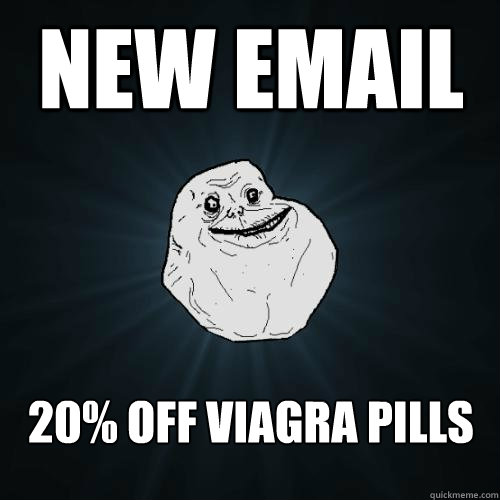 New email 20% off viagra pills  Forever Alone