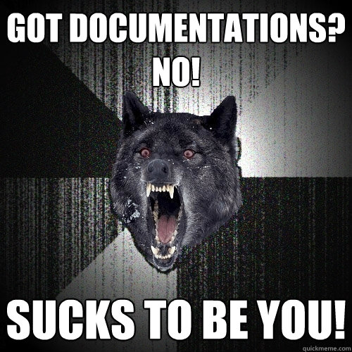 got documentations?
no!   sucks to be you!  Insanity Wolf