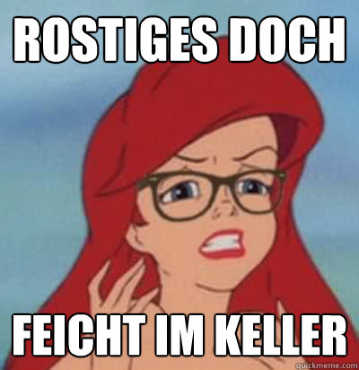 rostiges doch feicht im keller  Hipster Ariel