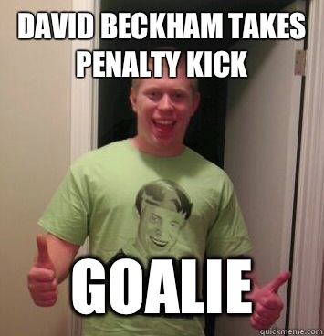 David Beckham takes penalty kick Goalie  Bad Luck Brian