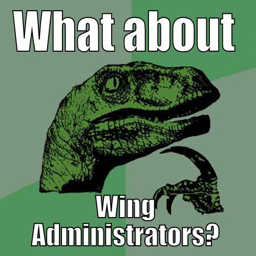 WHAT ABOUT WING ADMINISTRATORS? Philosoraptor