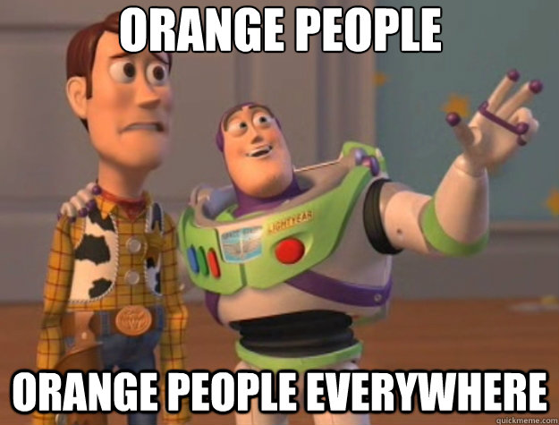 Orange People orange people everywhere  Toy Story