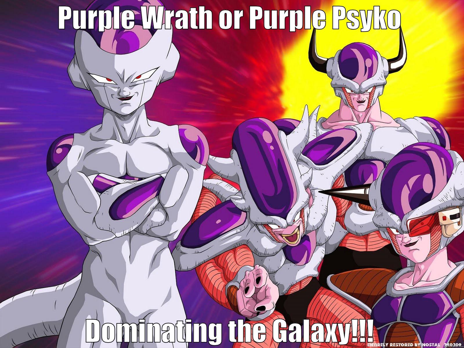 PURPLE WRATH OR PURPLE PSYKO DOMINATING THE GALAXY!!! Misc