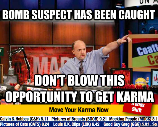 Bomb suspect has been caught don't blow this opportunity to get karma  Mad Karma with Jim Cramer