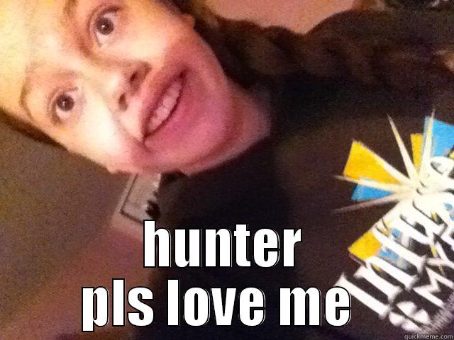  HUNTER PLS LOVE ME  Misc