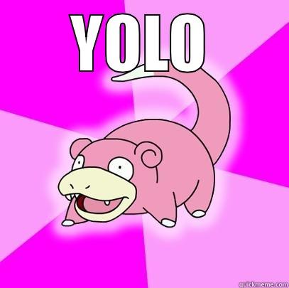 YOLO  Slowpoke