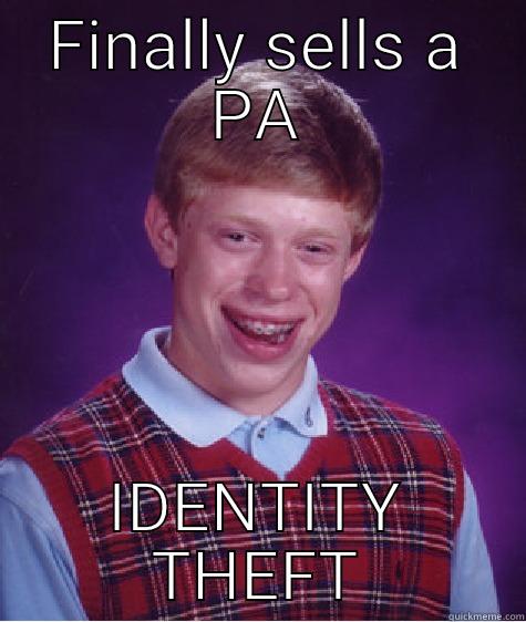 FINALLY SELLS A PA IDENTITY THEFT Bad Luck Brian