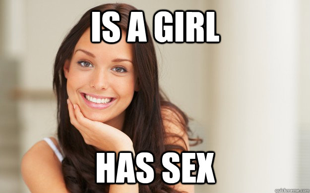 Is a girl has sex  Good Girl Gina