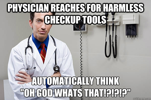 Physician reaches for harmless checkup tools Automatically Think 
