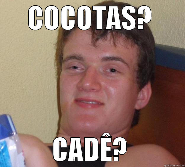 COCOTAS? HUE - COCOTAS? CADÊ? 10 Guy