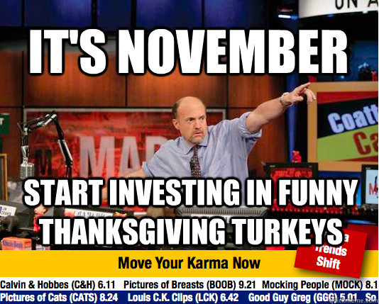 It's November Start investing in funny thanksgiving Turkeys  Mad Karma with Jim Cramer