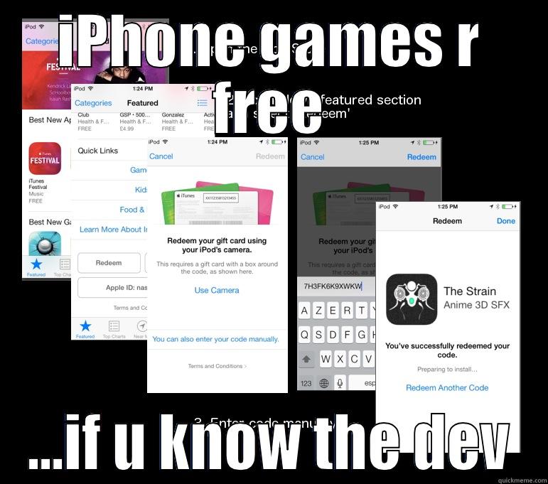 we love free stuff. - IPHONE GAMES R FREE ...IF U KNOW THE DEV Misc