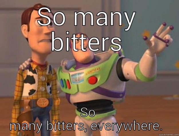 SO MANY BITTERS SO MANY BITTERS, EVERYWHERE.  Toy Story