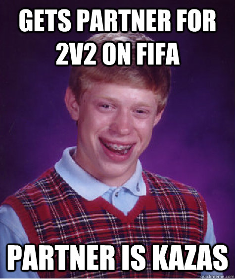 GETS PARTNER FOR 2V2 ON FIFA PARTNER IS KAZAS  Bad Luck Brian