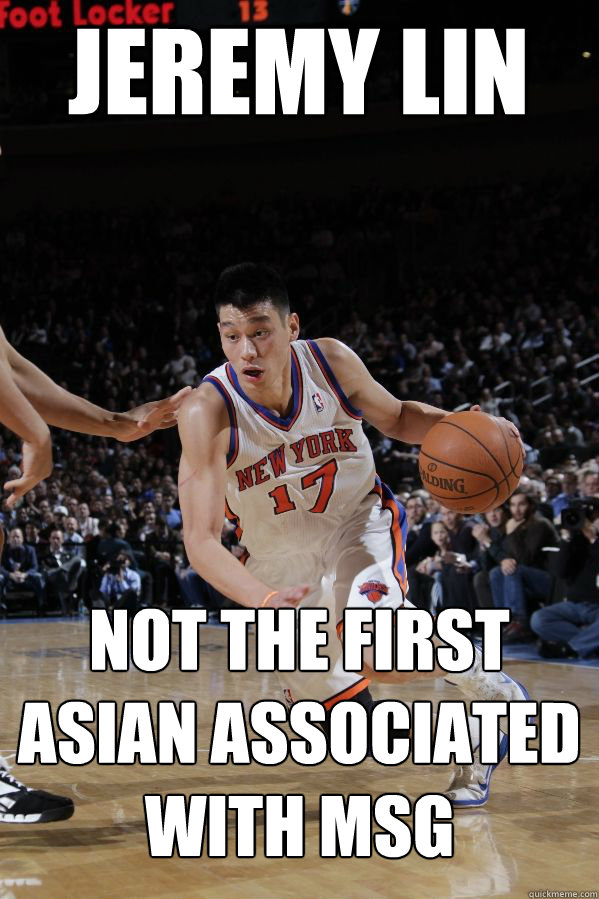 Jeremy Lin Not the first Asian associated with MSG   Jeremy Lin