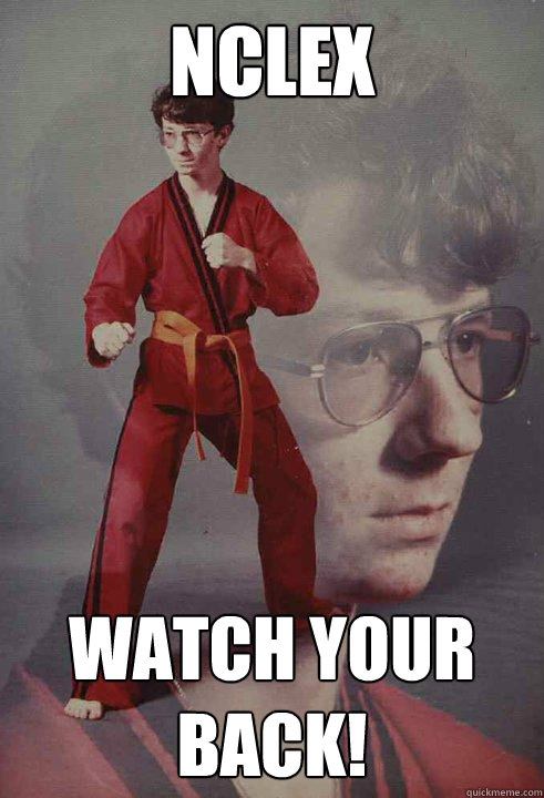 nclex watch your back!  Karate Kyle