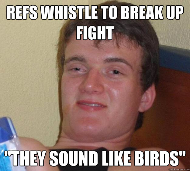 Refs whistle to break up fight 