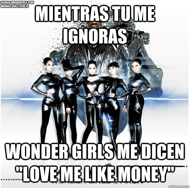 MIENTRAS TU ME IGNORAS WONDER GIRLS ME DICEN 