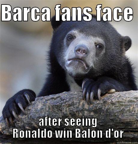 cr7 roxx - BARCA FANS FACE  AFTER SEEING RONALDO WIN BALON D'OR Confession Bear