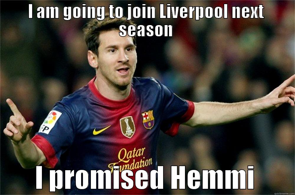 I AM GOING TO JOIN LIVERPOOL NEXT SEASON I PROMISED HEMMI Misc