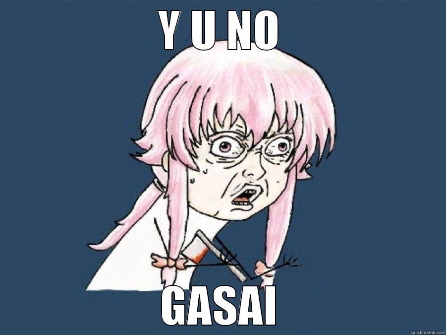 Y U NO GASAI Misc