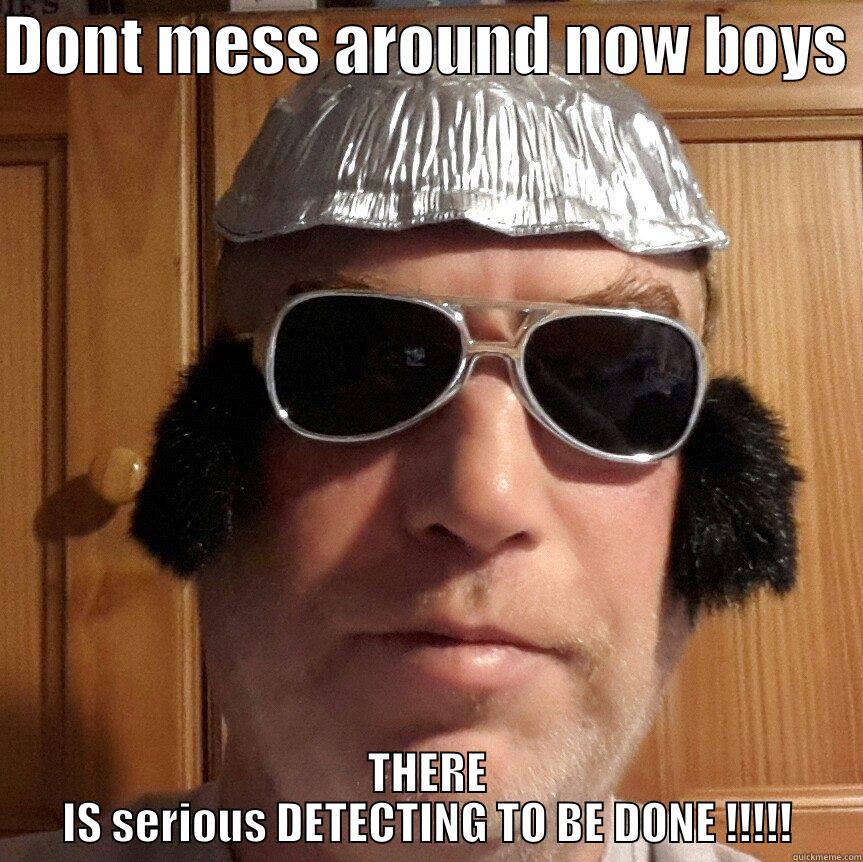 pooo pooo  - DONT MESS AROUND NOW BOYS  THERE IS SERIOUS DETECTING TO BE DONE !!!!! Misc