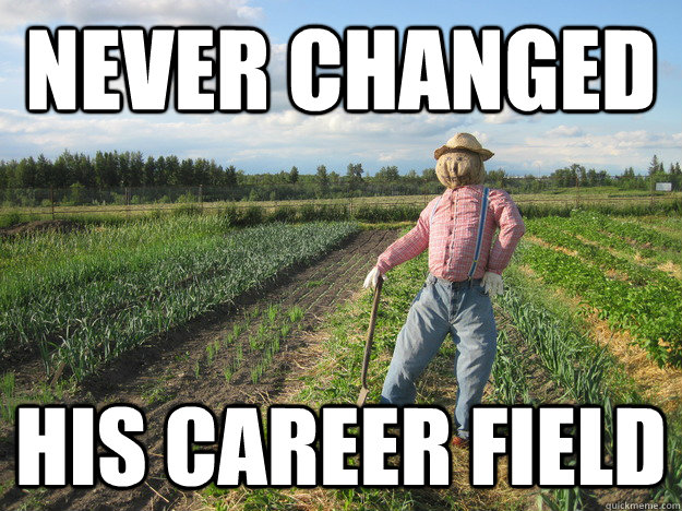 Never changed His career field  Scarecrow