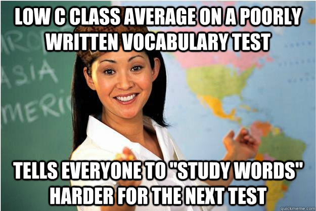 Low C Class average on a poorly written vocabulary test tells everyone to 