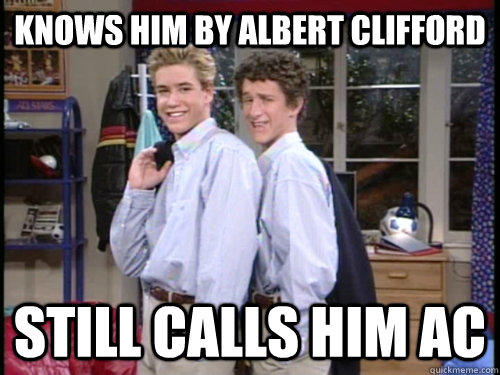 Knows him by Albert Clifford Still CAlls him AC  