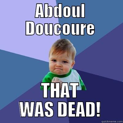 ABDOUL DOUCOURE THAT WAS DEAD! Success Kid