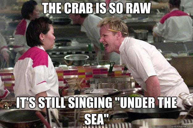 the crab is so raw It's still singing 
