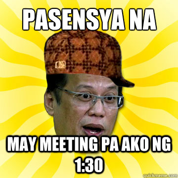 Pasensya na May meeting pa ako ng 1:30  