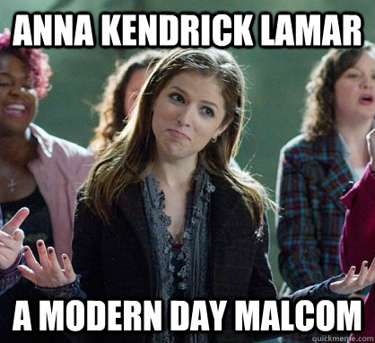 anna kendrick lamar a modern day malcom - anna kendrick lamar a modern day malcom  Anna Kendrick Lamar 1
