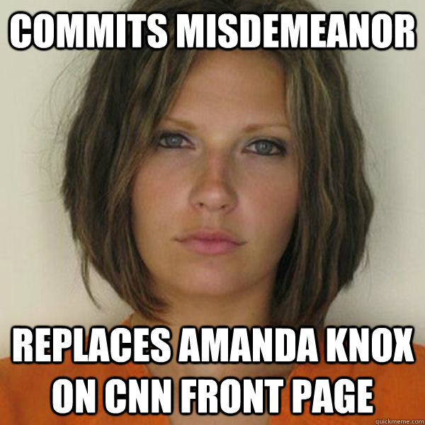 Commits misdemeanor replaces amanda knox on cnn front page  Attractive Convict