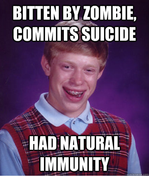 Bitten by zombie, commits suicide had natural immunity - Bitten by zombie, commits suicide had natural immunity  Misc