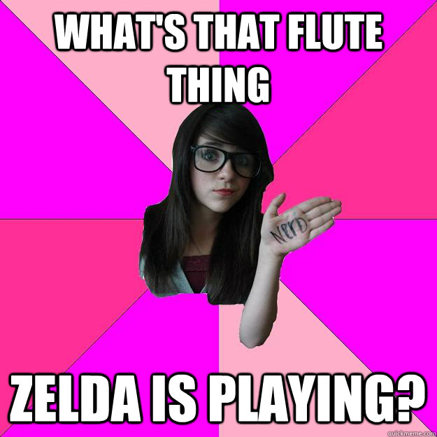 What's that flute thing Zelda is playing? - What's that flute thing Zelda is playing?  Idiot Nerd Girl