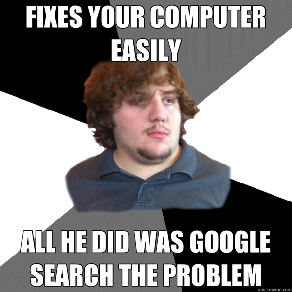 FIXES YOUR COMPUTER EASILY ALL HE DID WAS GOOGLE SEARCH THE PROBLEM  Family Tech Support Guy