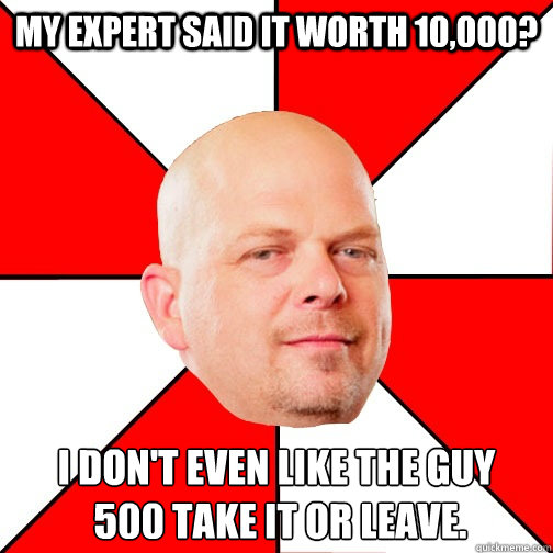 My expert said it worth 10,000? I don't even like the guy
 500 take it or leave.   Pawn Star