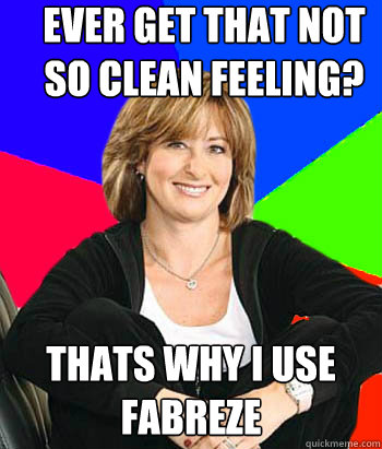 Ever get that not so clean feeling? Thats why I use Fabreze  Sheltering Suburban Mom