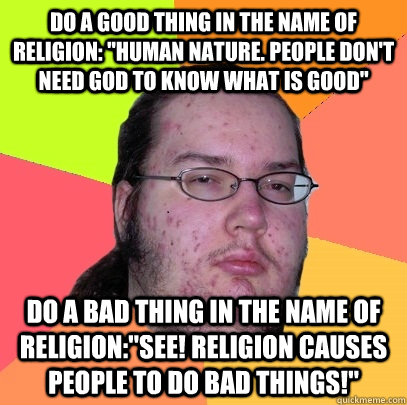 Do a good thing in the name of religion: 